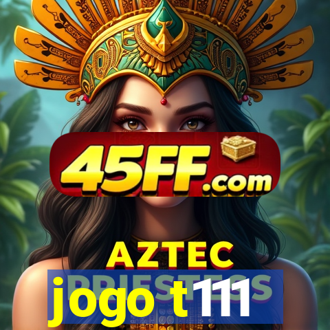 jogo t111